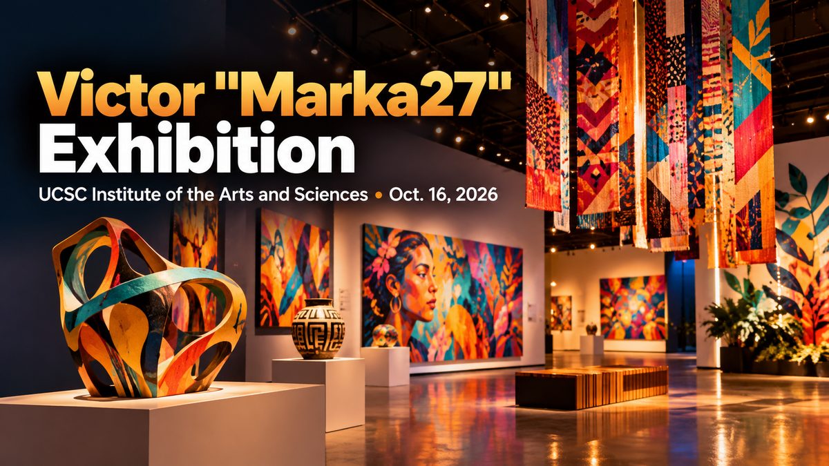 Victor Marka27 Exhibition at UCSC Institute of the Arts and Sciences